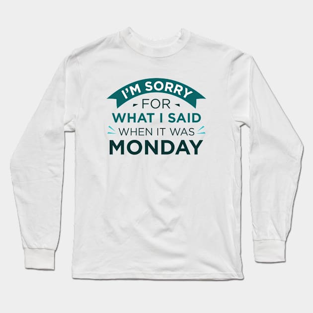 When It Was Monday Long Sleeve T-Shirt by LuckyFoxDesigns